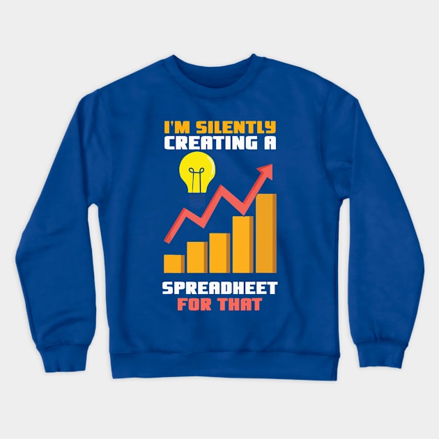 I'm Silently Creating A Spreadsheet For That 1 Crewneck Sweatshirt by thihthaishop